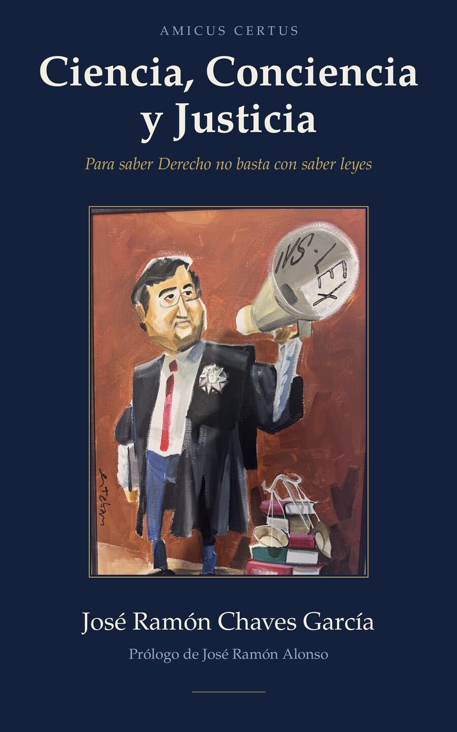 Ciencia, Conciencia y Justicia. Para saber Derecho no basta con saber leyes